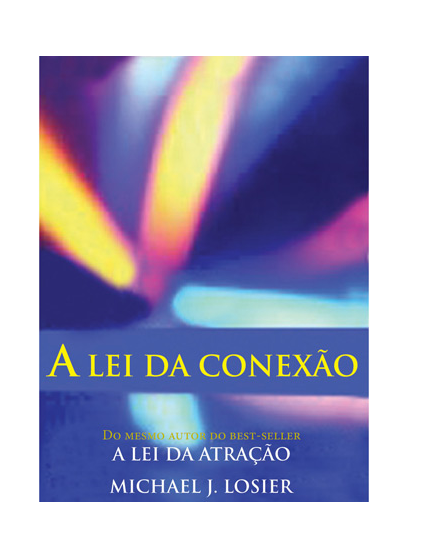 A Lei da Conexão   - Michael J. Losier