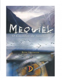Mequiel: o Caçador de Sonhos   - Beth Valentim
