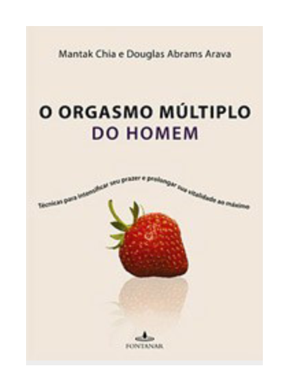 O Orgasmo Múltiplo do Homem - Mantak Chia