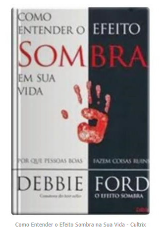 Como Entender o Efeito Sombra na Sua Vida - Cultrix