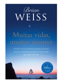 Brian Weiss - Muitas Vidas, Muitos Mestres