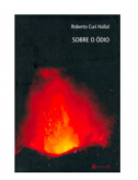 Sobre o Ódio - Roberto Curi Hallal