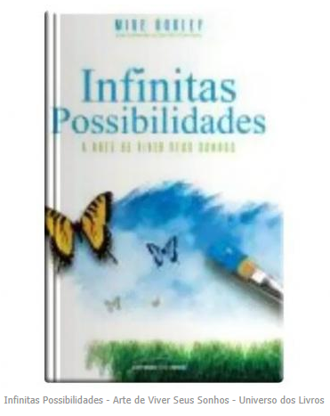 Infinitas Possibilidades - Arte de Viver Seus Sonhos - Unive