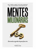 Mentes Milionárias: Desvende os Segredos de Quem Ficou Rico