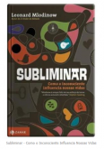 Subliminar - Como o Inconsciente Influencia Nossas Vidas