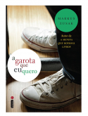 A Garota Que Eu Quero   - Markus Zusak