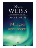 Brian Weiss - Milagres Acontecem