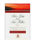 Dez Leis Para Ser Feliz   - Augusto Cury