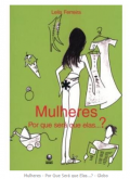 Mulheres - Por Que Será que Elas...? - Globo