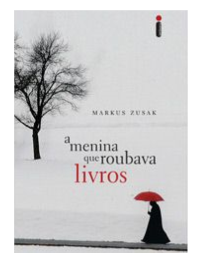 A Menina que Roubava Livros   - Markus Zusak