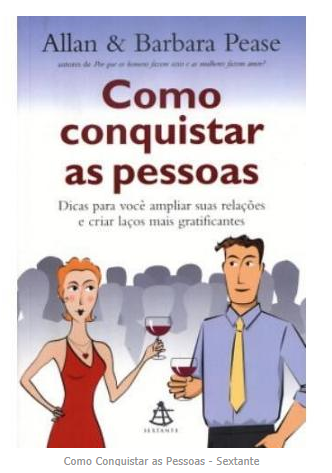 Como Conquistar as Pessoas - Sextante
