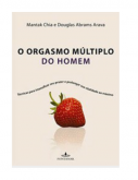 O Orgasmo Múltiplo do Homem   - Mantak Chia