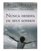 Nunca Desista de Seus Sonhos   - Augusto Cury