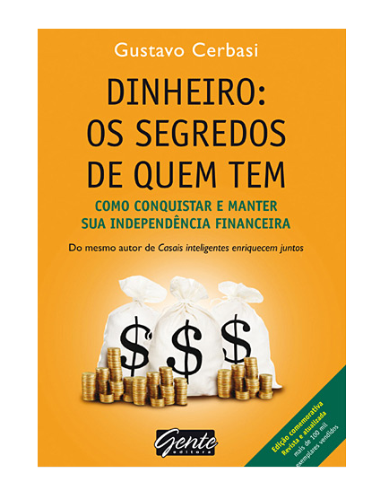 Dinheiro: Os Segredos de Quem Tem   - Gustavo Cerbasi