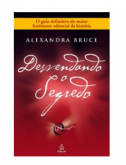 Desvendando o Segredo   - Alexandra Bruce